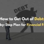 How to Get Out of Debt A Step by Step Plan for Financial Freedom