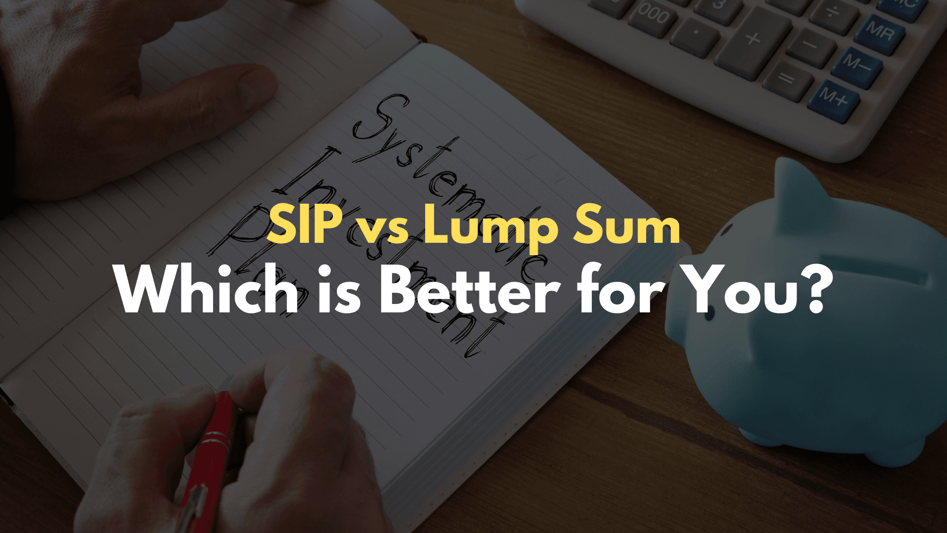 SIP vs Lump Sum Investment Which is Better for You