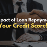 The Impact of Loan Repayment on Your Credit Score