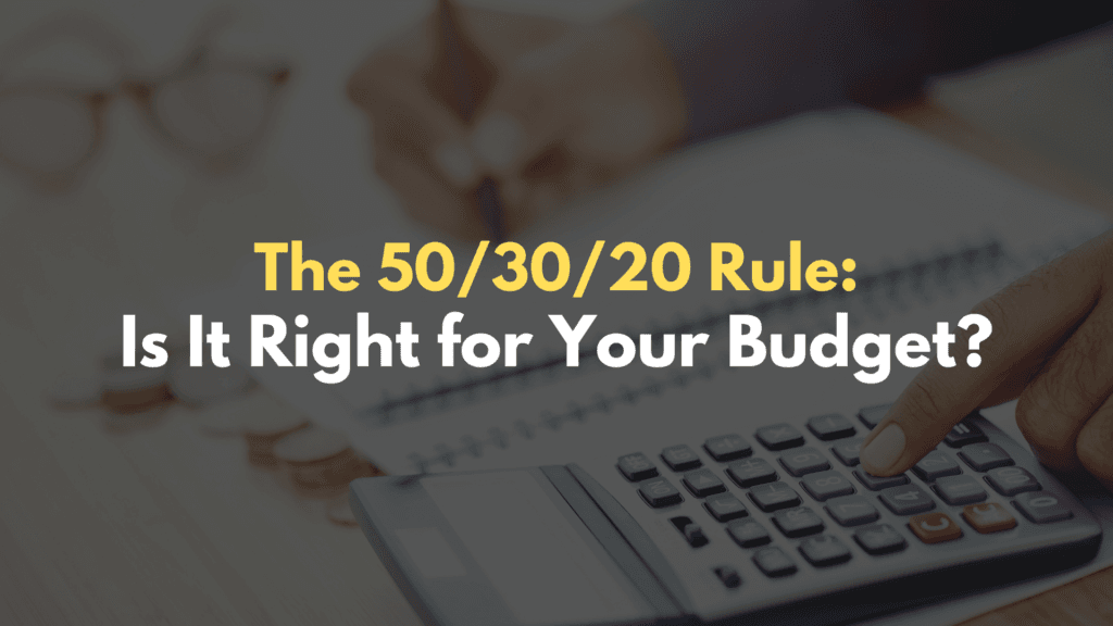 The 50/30/20 Rule: Is It Right for Your Budget?